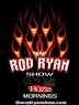 Rod Ryan Show 